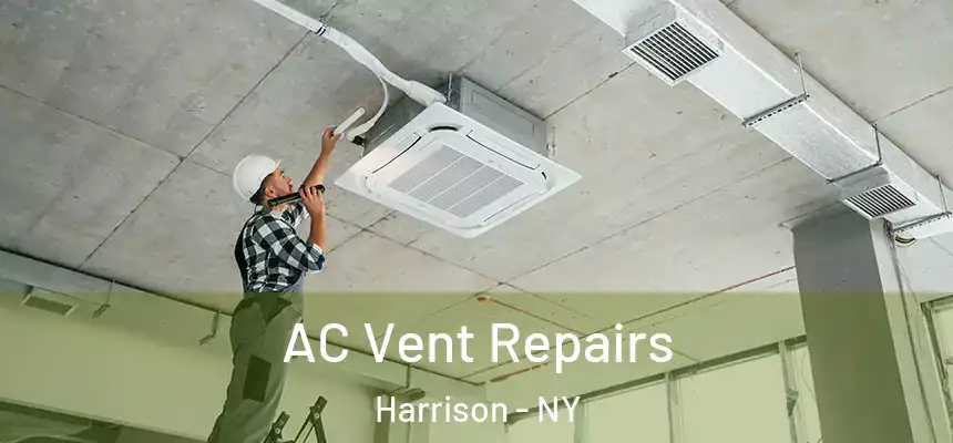  AC Vent Repairs Harrison - NY