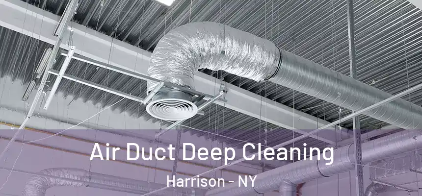 Air Duct Deep Cleaning Harrison - NY