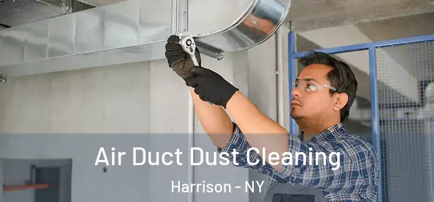 Air Duct Dust Cleaning Harrison - NY