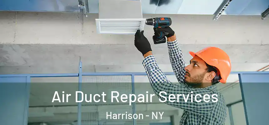  Air Duct Repair Services Harrison - NY