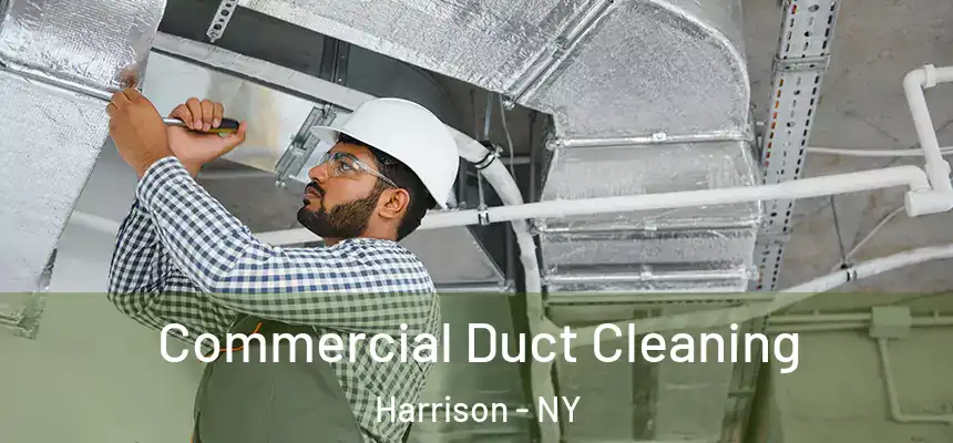 Commercial Duct Cleaning Harrison - NY