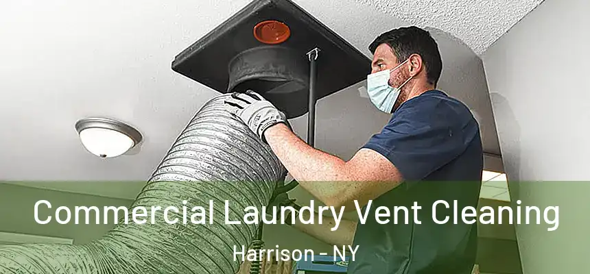  Commercial Laundry Vent Cleaning Harrison - NY