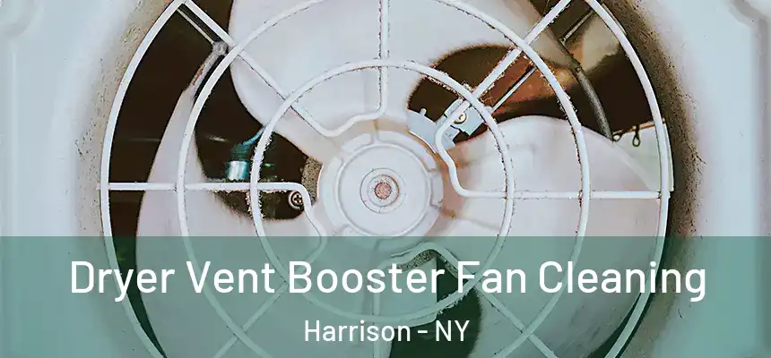 Dryer Vent Booster Fan Cleaning Harrison - NY