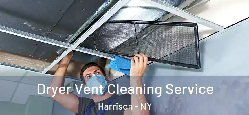  Dryer Vent Cleaning Service Harrison - NY