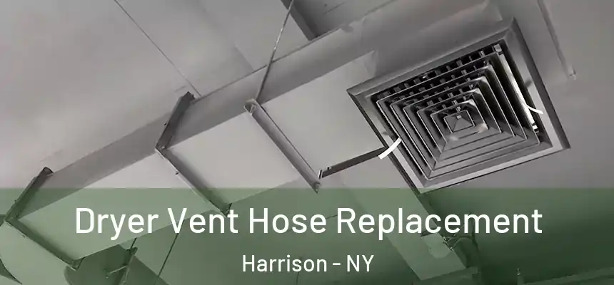 Dryer Vent Hose Replacement Harrison - NY