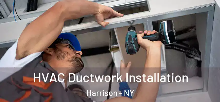  HVAC Ductwork Installation Harrison - NY