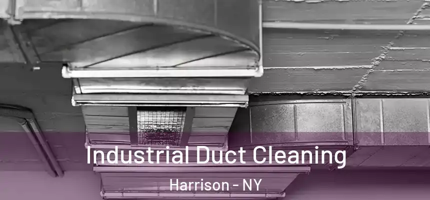 Industrial Duct Cleaning Harrison - NY