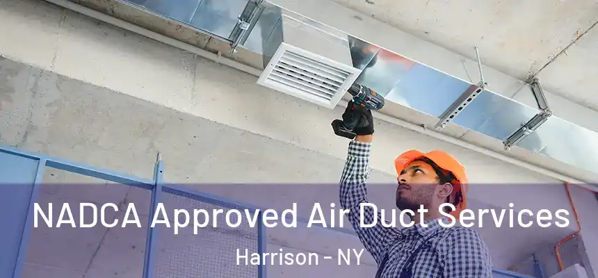 NADCA Approved Air Duct Services Harrison - NY