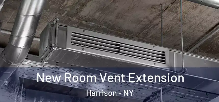  New Room Vent Extension Harrison - NY