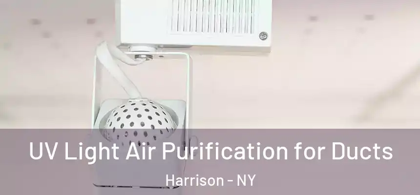 UV Light Air Purification for Ducts Harrison - NY